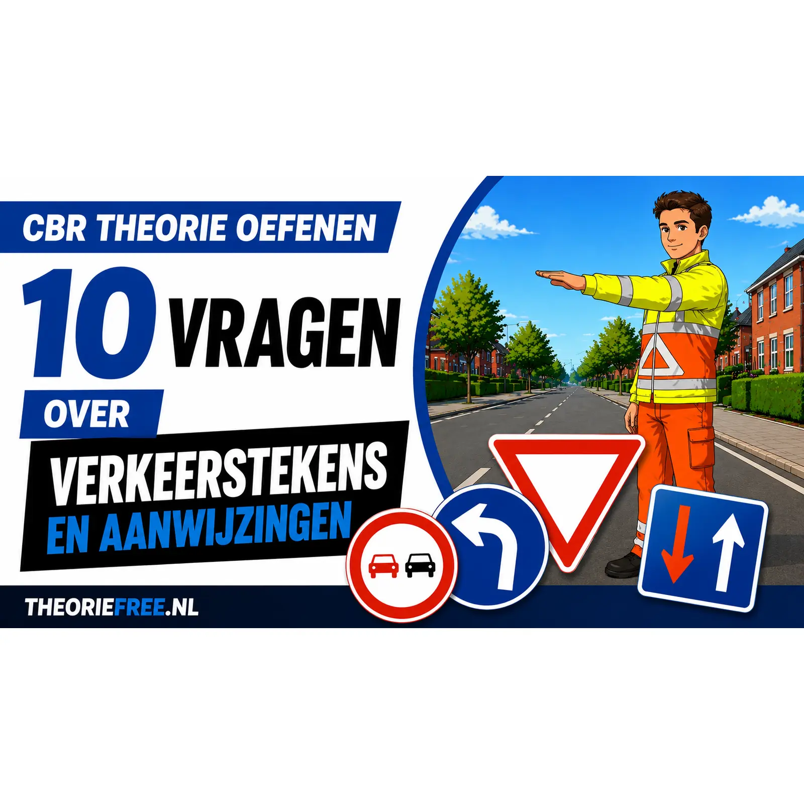 CBR Theorie Oefenen met 10 vragen over verkeerstekens en aanwijzingen